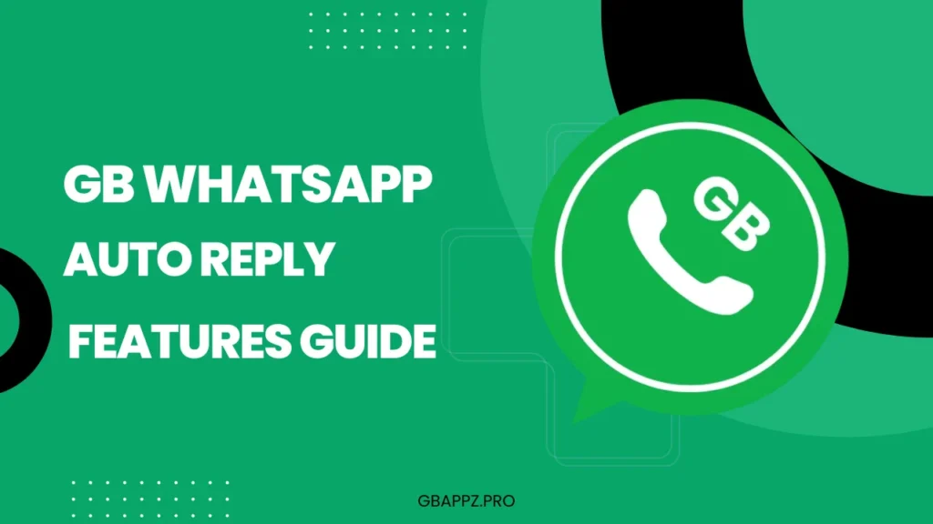 GB WhatsApp auto reply gbappz.pro