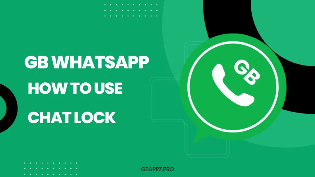 GB WhatsApp lock chats gbappz.pro